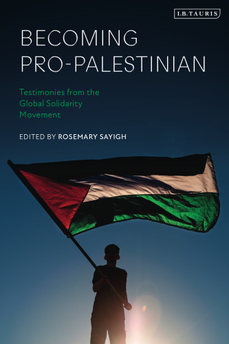 Becoming Pro-Palestinian: Testimonies from the Global Solidarity Movement