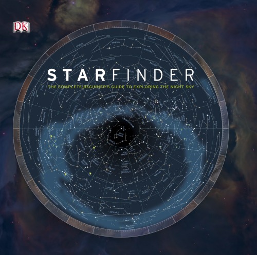 Starfinder: the complete beginner's guide to the night sky