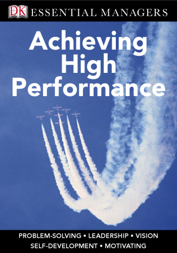 Achieving High Performance (DK Essential Managers)
