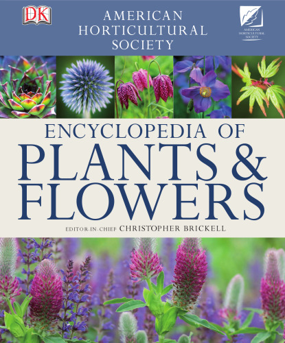 American Horticultural Society Encyclopedia of Plants and Flowers
