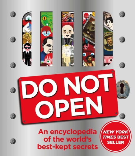 Do Not Open: An encyclopedia of the world’s best-kept secrets