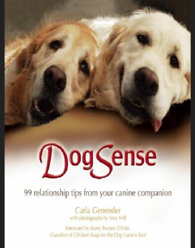 Dogsense: 99 Relationship Tips from Your Canine Companion