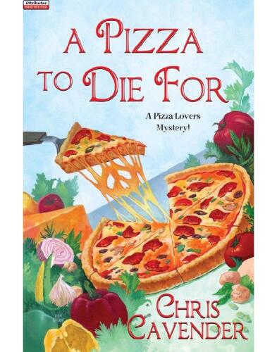 A Pizza To Die For (Pizza Lovers Mysteries)