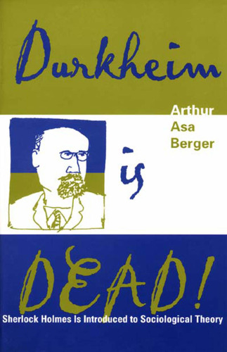 Durkheim is Dead!: Sherlock Holmes is Introduced to Social Theory