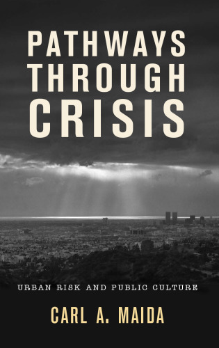 Pathways through Crisis: Urban Risk and Public Culture