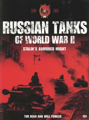Russian Tanks of World War II. Stalin’s Armored Might