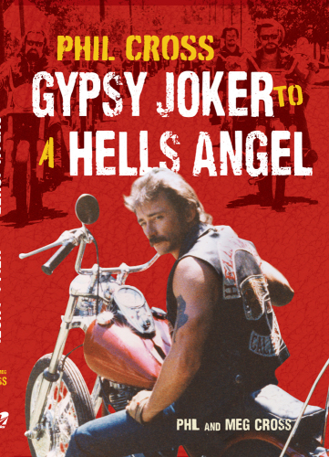 Phil Cross: Gypsy Joker to a Hells Angel