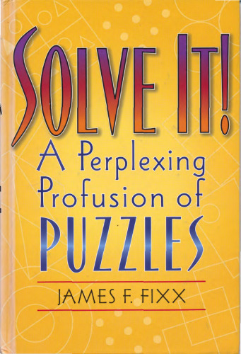 Solve It! A Perplexing Profusion of Puzzles
