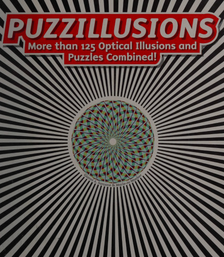 Puzzillusions: More than 125 Optical Illusions and Puzzles Combined! [Archimedes’ Laboratory]