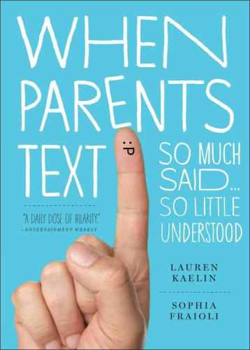 When Parents Text: So Much Said . . . So Little Understood