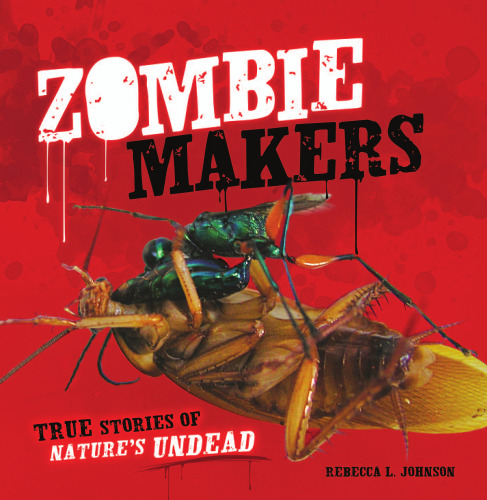 Zombie Makers: True Stories of Nature's Undead