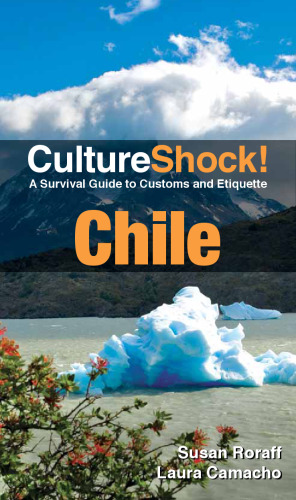 Culture Shock! Chile: A Survival Guide to Customs and Etiquette