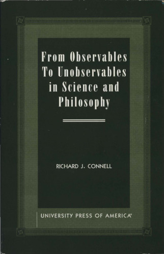 From Observables to Unobservables in Science and Philosophy