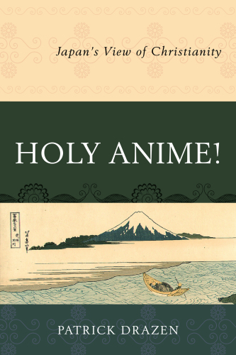 Holy Anime!: Japan's View of Christianity