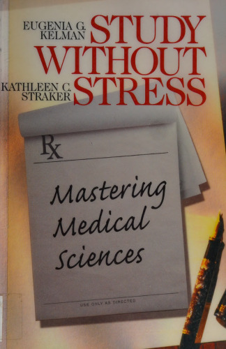 Study Without Stress: Mastering Medical Sciences (Surviving Medical School series)