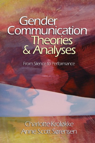 Gender Communication Theories and Analyses : From Silence to Performance