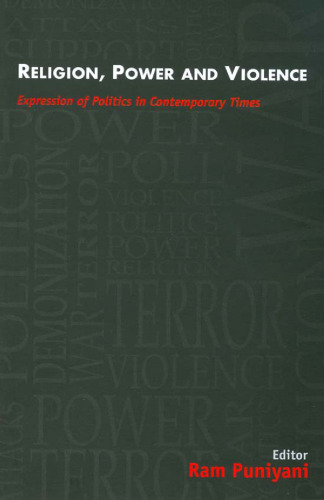 Religion, Power and Violence: Expression of Politics in Contemporary Times