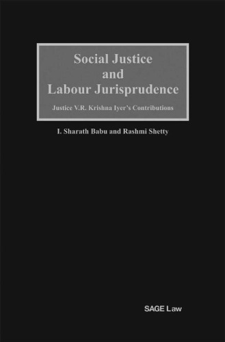 Social Justice and Labour Jurisprudence: Justice V.R. Krishna Iyer's Contributions