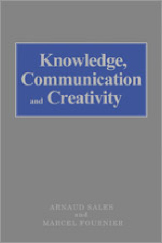 Knowledge, Communication and Creativity (SAGE Studies in International Sociology)