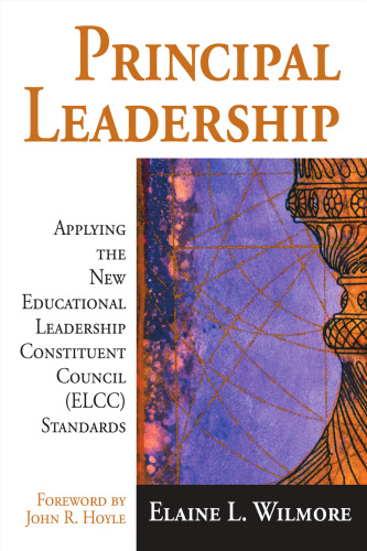 Principal Leadership: Applying the New Educational Leadership Constituent Council (ELCC) Standards