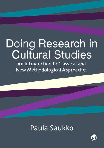 Doing Research in Cultural Studies: An Introduction to Classical and New Methodological Approaches