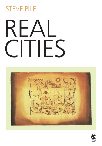 Real Cities: Modernity, Space and the Phantasmagorias of City Life