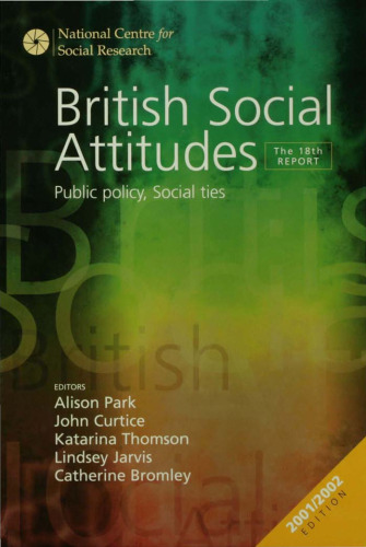 British Social Attitudes: Public Policy, Social Ties: The 18th Report