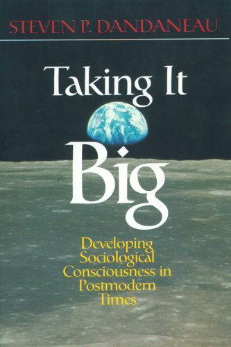 Taking It Big: Developing Sociological Consciousness in Postmodern Times