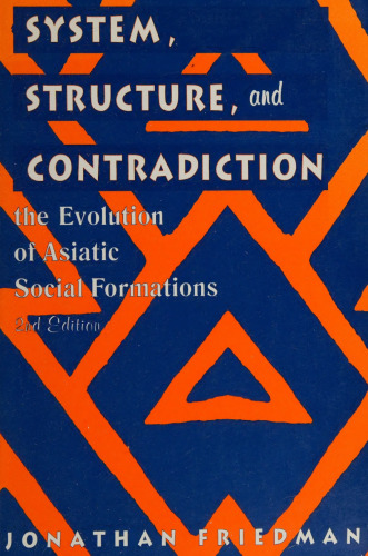 System, Structure, and Contradiction: The Evolution of 'Asiatic' Social Formations (Critical Perspectives on Asian Pacific Americans)