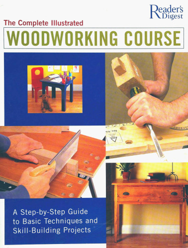 Complete Illustrated Woodworking Course