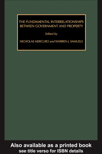 The Fundamental Interrelationships Between Government and Property