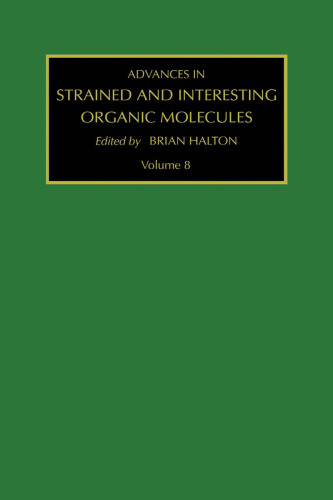Advances in Strained and Interesting Organic Molecules, Volume 8, Volume 8