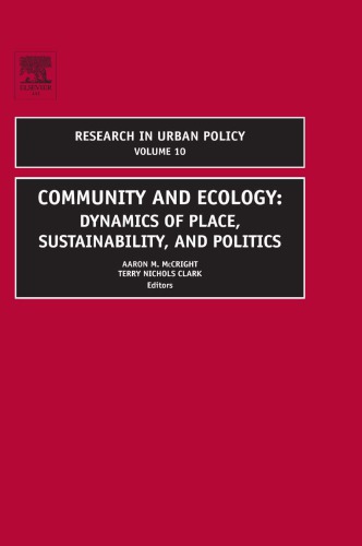 Community and Ecology, Volume 10: Dynamics of Place, Sustainability, and Politics (Research in Urban Policy)
