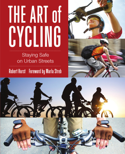 The Art of Cycling, 2nd: Staying Safe on Urban Streets