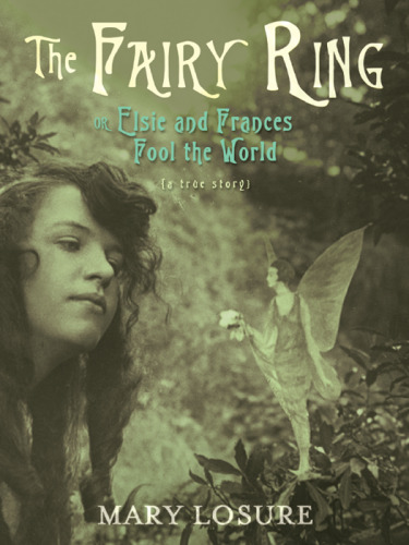 The Fairy Ring: Or Elsie and Frances Fool the World
