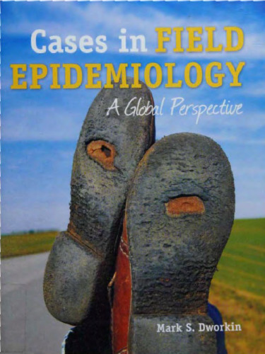 Cases in Field Epidemiology: A Global Perspective: A Global Perspective