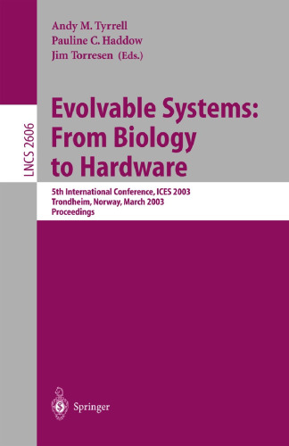 Evolvable Systems: From Biology to Hardware: 5th International Conference, ICES 2003, Trondheim, Norway, March 17-20, 2003, Proceedings (Lecture Notes in Computer Science, 2606)