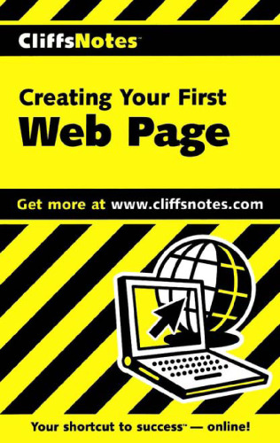 Creating Your First Web Page (Cliffs Notes)