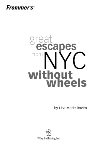 Frommer's Great Escapes From NYC Without Wheels