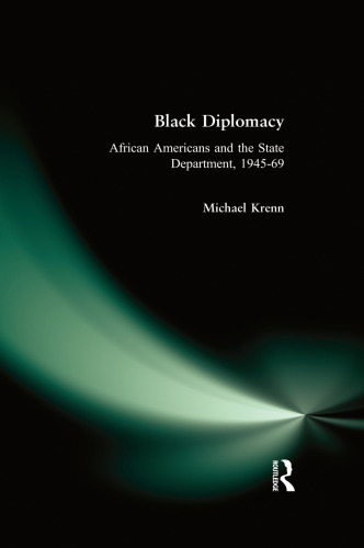 Black Diplomacy: African Americans and the State Department, 1945-69