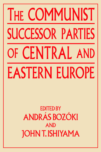 The Communist Successor Parties of Central and Eastern Europe