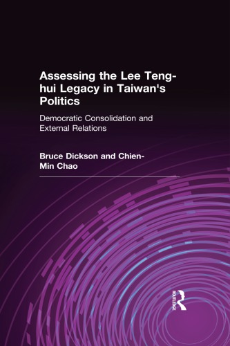 Assessing the Lee Teng-hui Legacy in Taiwan's Politics: Democratic Consolidation and External Relations