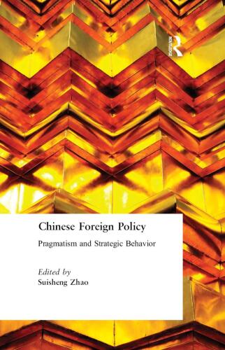 Chinese Foreign Policy: Pragmatism and Strategic Behavior: Pragmatism and Strategic Behavior