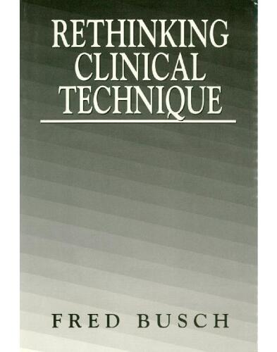 Rethinking Clinical Technique