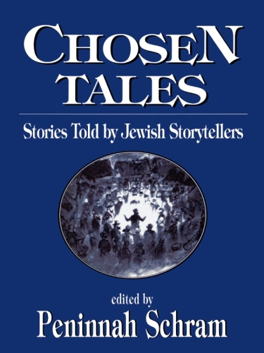 Chosen Tales: Stories Told by Jewish Storytellers