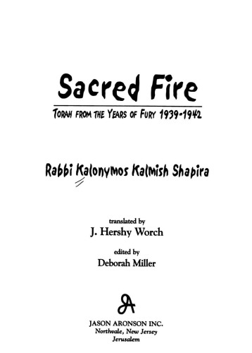 Sacred Fire: Torah from the Years of Fury 1939-1942