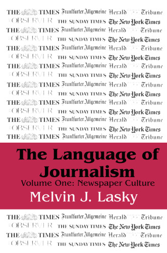 The Language of Journalism: Volume 1, Newspaper Culture