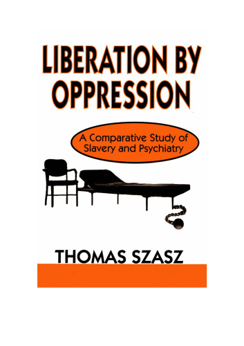 Liberation by Oppression: A Comparative Study of Slavery and Psychiatry