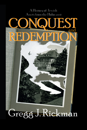 Conquest and Redemption: A History of Jewish Assets from the Holocaust
