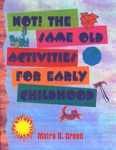 NOT! The Same Old Activities For Early Childhood